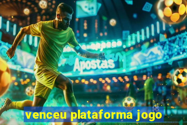 venceu plataforma jogo